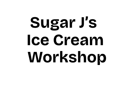 Sugar J's Ice Cream Workshop